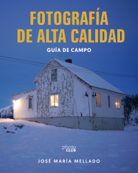 Fotografía de Alta Calidad. Guía de campo